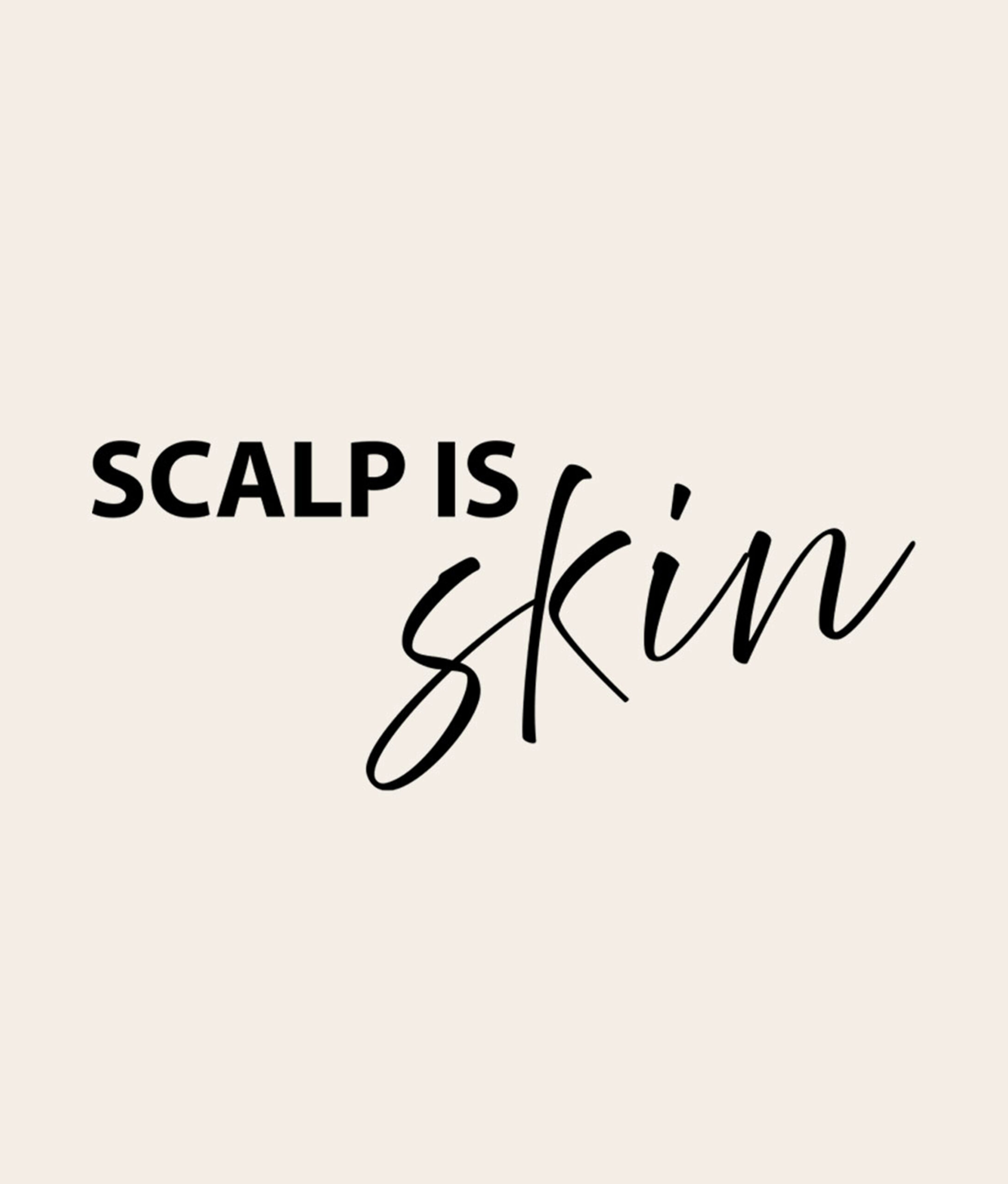Scalp is Skin